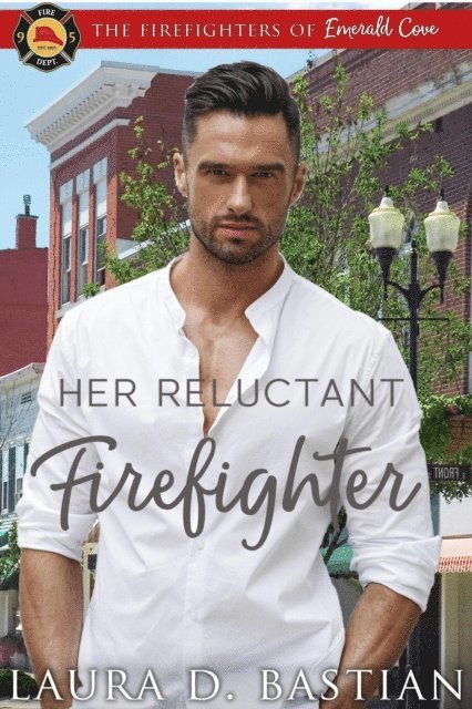 Laura D. Bastian - Her Reluctant Firefighter, E-bok