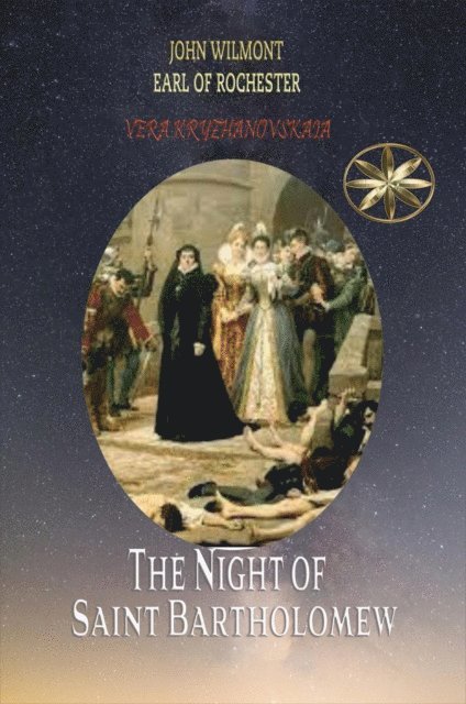 Earl of Rochester John Wilmot, Vera Kryzhanovskaia - Night of Saint Bartholomew, E-bok