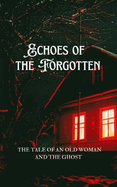 aarat - Echoes of the Forgotten: The Tale of an Old Woman and the Ghost, E-bok. Tillgänglighet: Lägg i varukorg