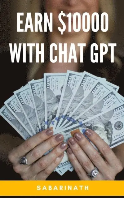 Sabarinath - Earn $10000 With CHAT GPT, E-bok. Tillgänglighet: Lägg i varukorg