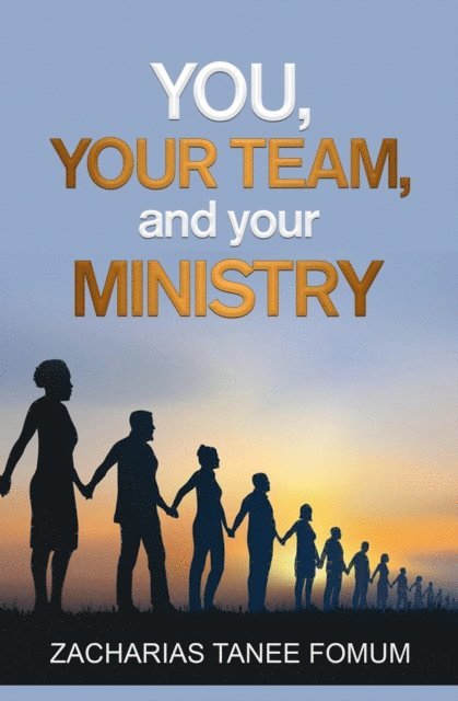 Zacharias Tanee Fomum - You, Your Team, And Your Ministry, E-bok