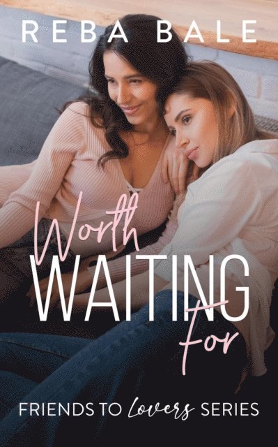 Reba Bale - Worth Waiting For, E-bok