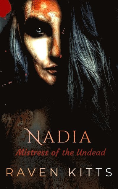 Raven Kitts - Nadia: Mistress of the Undead, E-bok