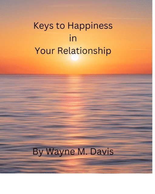 Wayne Davis - Keys to Happiness in Your Relationship, E-bok