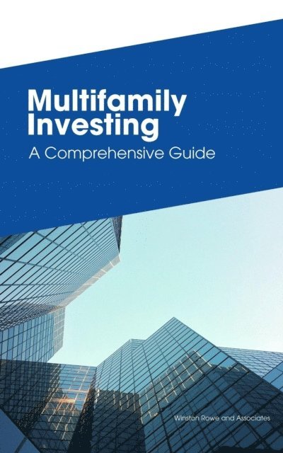 Winston Rowe & Associates, Frank Vogel - Multifamily Investing A Comprehensive Guide, E-bok