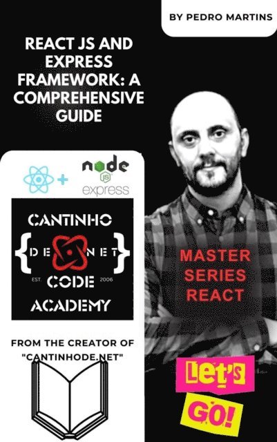 Pedro Martins - React JS and Express Framework: A Comprehensive Guide, E-bok