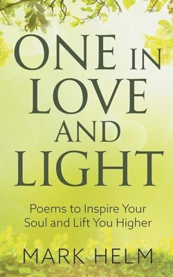 Mark A Helm - One in Love and Light, Häftad