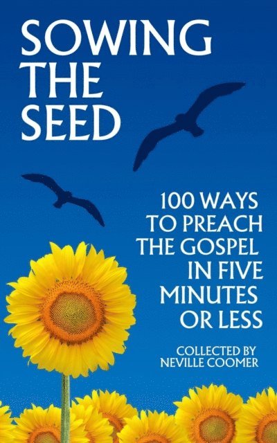 Neville Coomer - Sowing the Seed - 100 Ways to Preach the Gospel in 5 Minutes or Less, E-bok