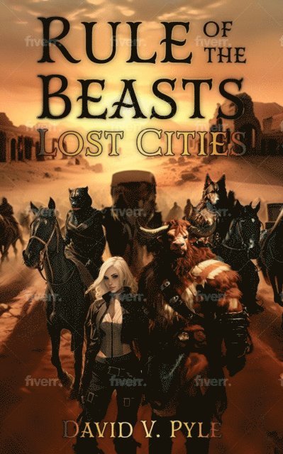 david pyle - Rule Of The Beasts: The Lost Cities, E-bok