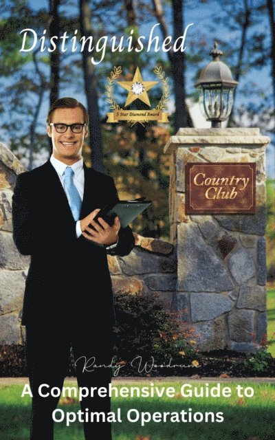 Randy Woodrum - Distinguished Country Club: A Comprehensive Guide to Optimal Operations, E-bok. Tillgänglighet: Lägg i varukorg