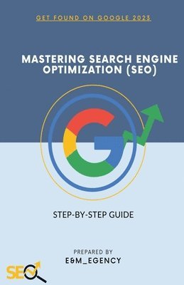 E&m_egency - Mastering Search Engine Optimization (SEO), Häftad