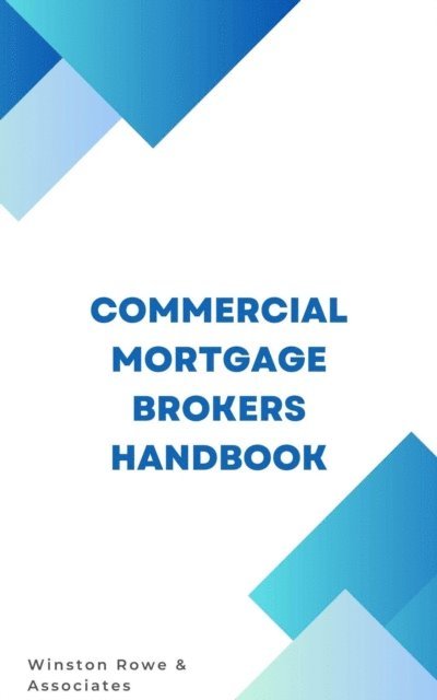 Winston Rowe & Associates, Frank Vogel - Commercial Mortgage Brokers Handbook, E-bok