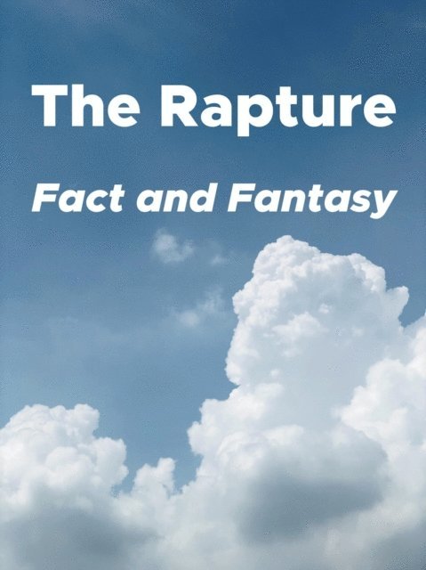 My Two Cents - Rapture: Fact and Fantasy, E-bok