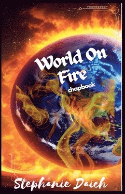 Stephanie Daich - World on Fire, Häftad. Tillgänglighet: Lägg i varukorg