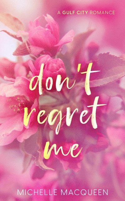 Michelle MacQueen - Don't Regret Me, E-bok