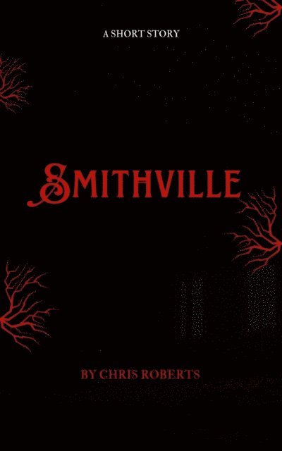 Chris Roberts - Smithville, E-bok