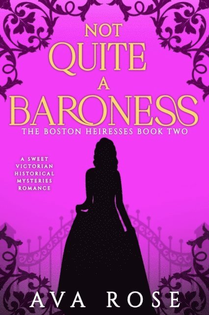 Ava Rose - Not Quite a Baroness, E-bok