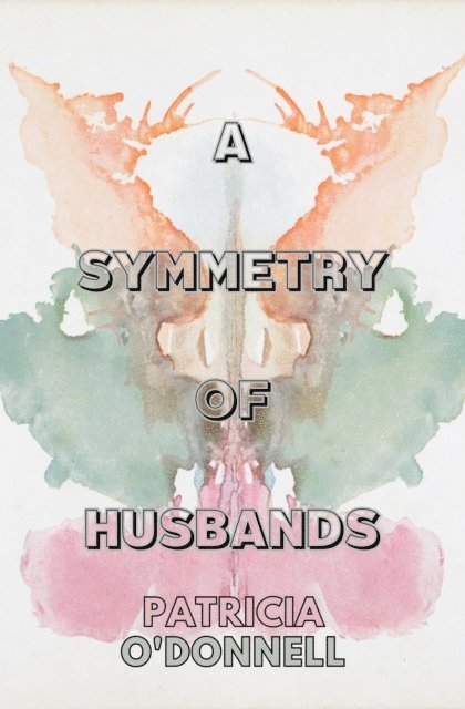 Patricia O'Donnell - Symmetry of Husband, E-bok