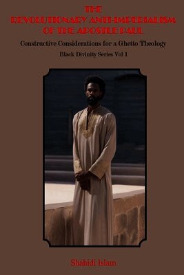 Shahidi Islam - Revolutionary Anti-Imperialism of the Apostle Paul, Häftad. Tillgänglighet: Lägg i varukorg