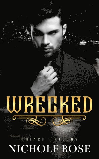 Nichole Rose - Wrecked, E-bok