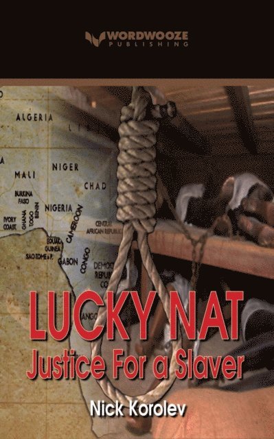 Nick Korolev - Lucky Nat: Justice for a Slaver, E-bok