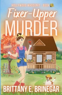 Brittany E Brinegar - Fixer-Upper Murder, Häftad