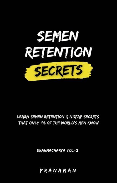 PRANA MAN - Semen Retention Secrets-Learn Semen Retention Secrets That Only 1% of The World's Men Know-Brahmacharya Vol-2, E-bok. Tillgänglighet: Lägg i varukorg