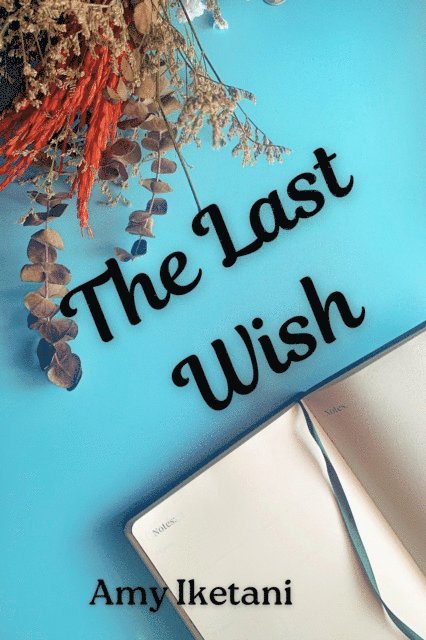 Amy Iketani - Last Wish, E-bok