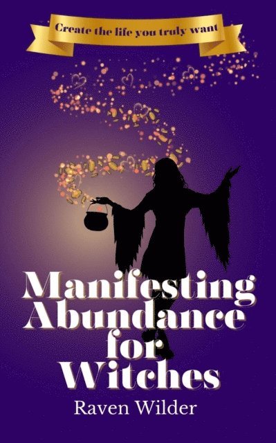 Raven Wilder - Manifesting Abundance for Witches, E-bok