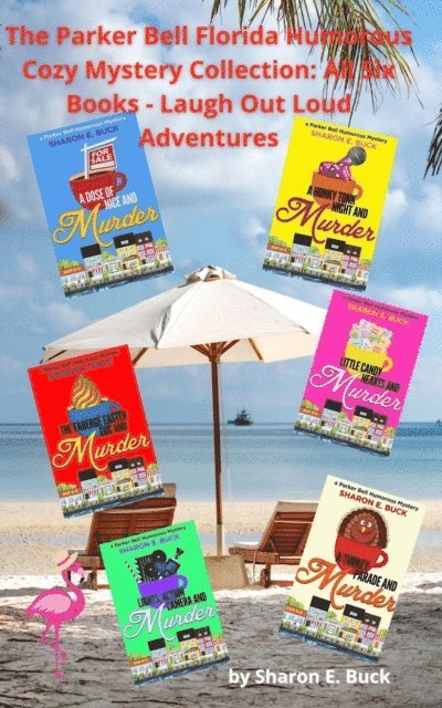 Sharon E. Buck - Parker Bell Florida Humorous Cozy Mystery Collection: Vol. 3 - Books 1-6, E-bok