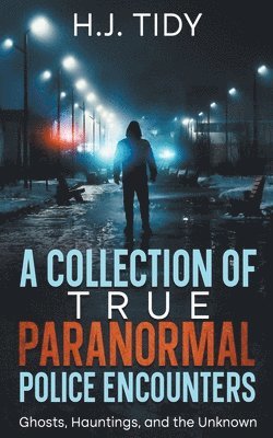 H J Tidy - Collection of True Paranormal Police Encounters, Häftad