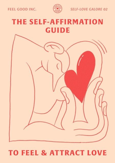 Romain Faure - Self-Affirmation Guide to Feel & Attract Love, E-bok
