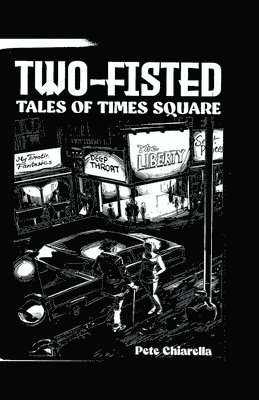 Pete Chiarella - Two Fisted Tales of Times Square, Häftad