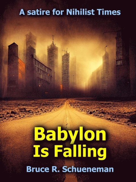 Bruce R. Schueneman - Babylon Is Falling, E-bok
