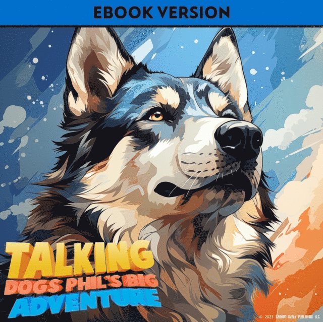 Carson Kelly - Talking Dogs: Phil's Big Adventure, E-bok