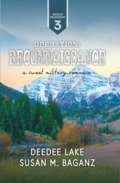 Susan M. Baganz, DeeDee Lake - Operation Reconnaissance: A Sweet Military Romance, E-bok