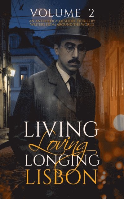 P.J. Town, Ana Patricia Gomes, Fernando Cesar, Nadia Lym, Marianne Rogoff, Jurgen Schoneich, Jen Nafziger, Marina Pacheco - Living, Loving, Longing, Lisbon, E-bok