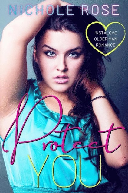 Nichole Rose - Protect You, E-bok