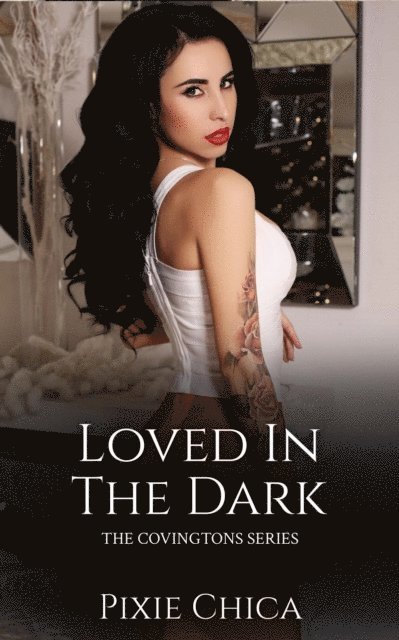 Pixie Chica - Loved in the Dark, E-bok