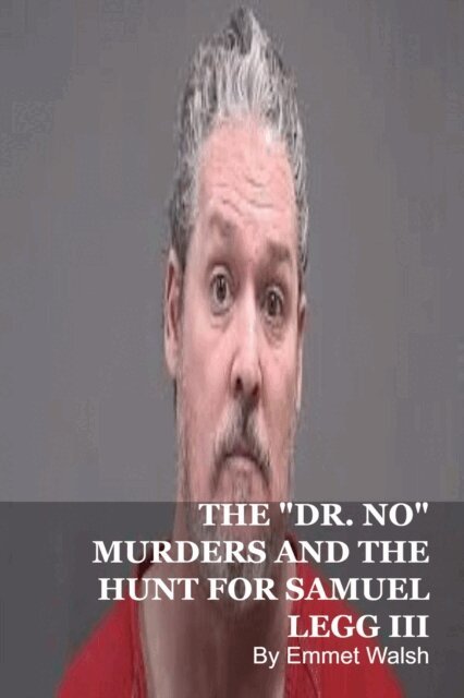 Emmet Walsh - &quote;Dr. No&quote; Murders And The Hunt For Samuel  Legg III, E-bok