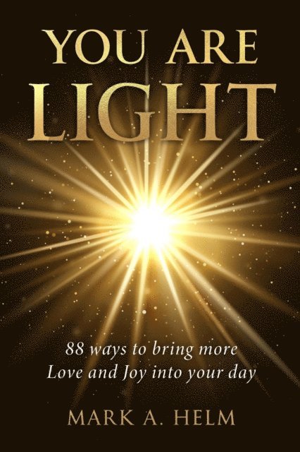 Mark A. Helm - You are Light, E-bok