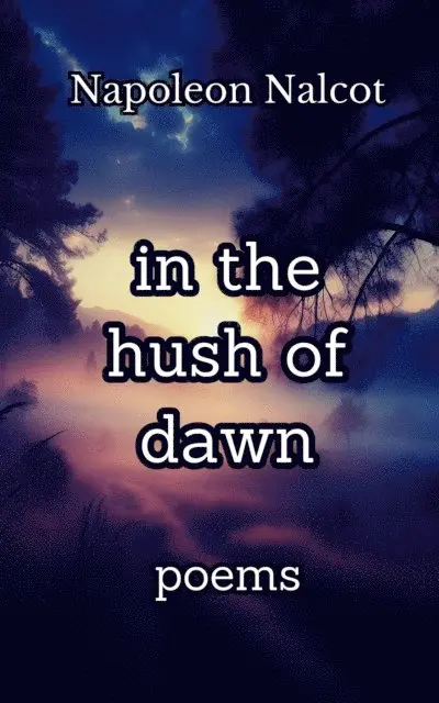 Napoleon Nalcot - In the Hush of Dawn: Poems, E-bok. Tillgänglighet: Lägg i varukorg