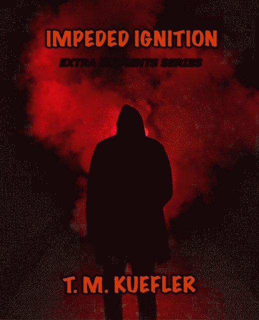 T. M. Kuefler - Impeded Ignition, E-bok