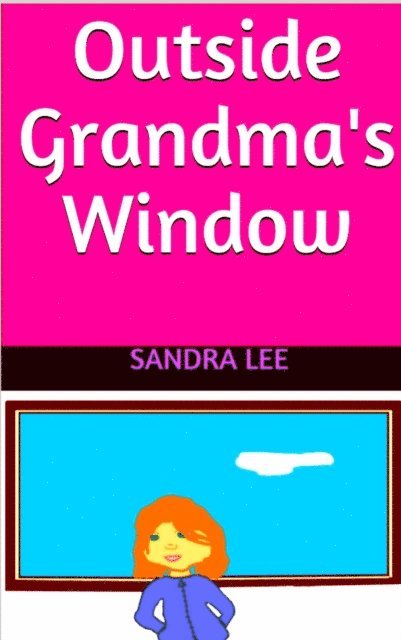 Sandra Lee - Outside Grandma's Window, E-bok