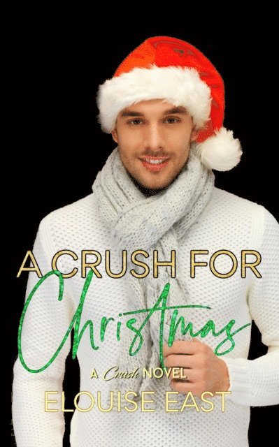 Elouise East - Crush for Christmas, E-bok
