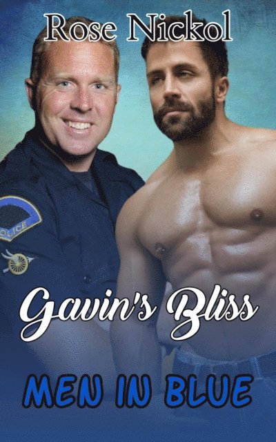 Rose Nickol - Men in Blue Gavin's Bliss, E-bok