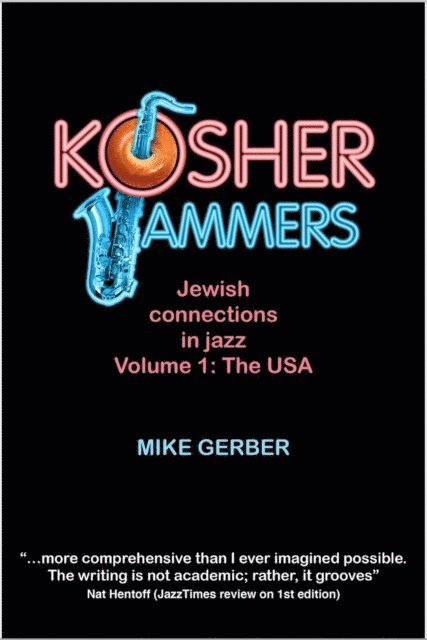 Mike Gerber - Kosher Jammers: Jewish connections in jazz Volume 1 - the USA, E-bok