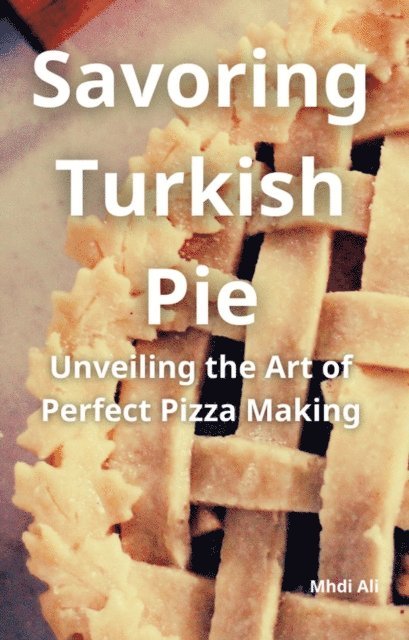 Mhdi Ali - Savoring Turkish Pie, E-bok. Tillgänglighet: Lägg i varukorg