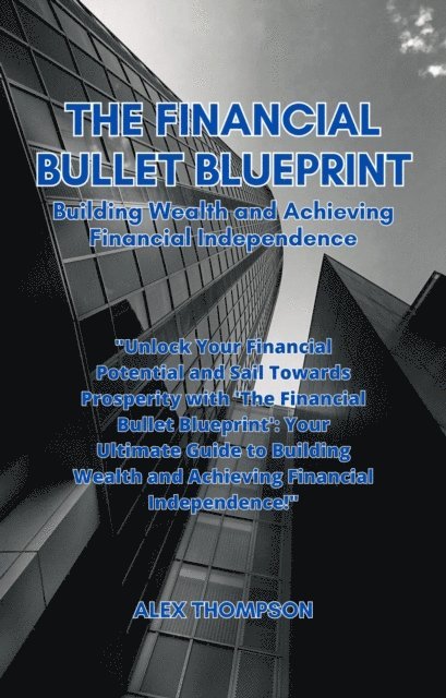 Alex Thompson - Financial Bullet Blueprint, E-bok