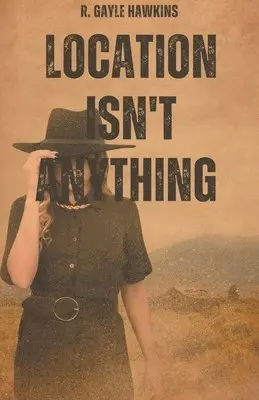 R Gayle Hawkins - Location Isn't Anything, Häftad. Tillgänglighet: Lägg i varukorg